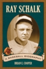 Ray Schalk : A Baseball Biography - eBook