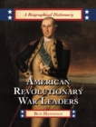 American Revolutionary War Leaders : A Biographical Dictionary - eBook