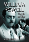 William Powell : The Life and Films - eBook