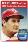 Ted Williams and the 1969 Washington Senators : The Last Winning Season - eBook