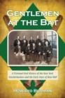 Gentlemen at the Bat : A Fictional Oral History of the New York Knickerbockers and the Early Days of Base Ball - eBook