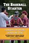 The Baseball Starter : A Handbook for Coaching Children and Teens - eBook
