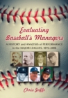 Evaluating Baseball's Managers : A History and Analysis of Performance in the Major Leagues, 1876-2008 - eBook