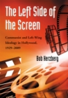 The Left Side of the Screen : Communist and Left-Wing Ideology in Hollywood, 1929-2009 - eBook