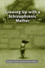 Growing Up with a Schizophrenic Mother - eBook