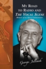 My Road to Radio and The Vocal Scene : Memoir of an Opera Commentator - eBook