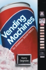 Vending Machines : An American Social History - eBook
