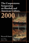 The Cooperstown Symposium on Baseball and American Culture, 2000 - eBook
