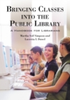 Bringing Classes into the Public Library : A Handbook for Librarians - eBook