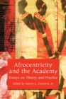 Afrocentricity and the Academy : Essays on Theory and Practice - eBook