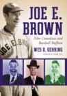 Joe E. Brown : Film Comedian and Baseball Buffoon - eBook