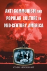 Anti-Communism and Popular Culture in Mid-Century America - eBook