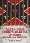 Civil War Courts-Martial of North Carolina Troops - eBook