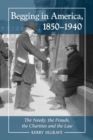 Begging in America, 1850-1940 : The Needy, the Frauds, the Charities and the Law - eBook