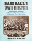 Baseball's War Roster : A Biographical Dictionary of Major and Negro League Players Who Served, 1861 to the Present - eBook