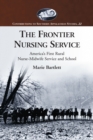 The Frontier Nursing Service : America's First Rural Nurse-Midwife Service and School - eBook