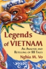 Legends of Vietnam : An Analysis and Retelling of 88 Tales - eBook