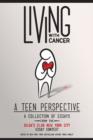 Living With Cancer : A Collection of Essays from the Gilda's Club New York City Teen Essay Contest - eBook