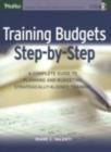 Training Budgets Step-by-Step : A Complete Guide to Planning and Budgeting Strategically-Aligned Training - eBook