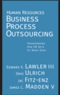 Human Resources Business Process Outsourcing : Transforming How HR Gets Its Work Done - eBook