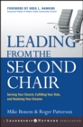 Leading from the Second Chair : Serving Your Church, Fulfilling Your Role, and Realizing Your Dreams - Book