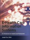 E-Health Care Information Systems : An Introduction for Students and Professionals - eBook