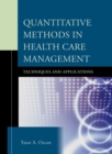 Quantitative Methods in Health Care Management : Techniques and Applications - eBook