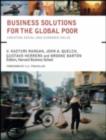 Business Solutions for the Global Poor : Creating Social and Economic Value - eBook