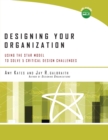 Designing Your Organization : Using the STAR Model to Solve 5 Critical Design Challenges - Book