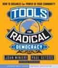 Tools for Radical Democracy : How to Organize for Power in Your Community - eBook