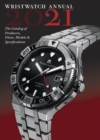 Wristwatch Annual 2021 : The Catalog of Producers, Prices, Models, and Specifications - Book