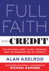 Full Faith and Credit : The National Debt, Taxes, Spending, and the Bankrupting of America - eBook