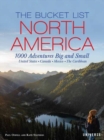The Bucket List: North America : 1,000 Adventures Big and Small - Book