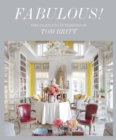 Fabulous! : Dazzling Interiors of Tom Britt, The - Book