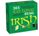 365 Things to Love About Being Irish 2023 Day-to-Day Calendar - Book