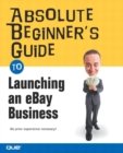 Absolute Beginner's Guide to Launching an eBay Business - eBook