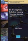 Electromagnetic Induction Imaging : Theory and Biomedical Applications - Book