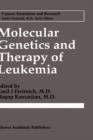 Molecular Genetics and Therapy of Leukemia - Book
