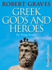 Greek Gods and Heroes : For Young Readers - eBook