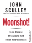 Moonshot! : Game-Changing Strategies to Build Billion-Dollar Businesses - eBook