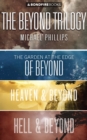 The Beyond Trilogy : The Garden at the Edge of Beyond, Heaven & Beyond, and Hell & Beyond - eBook