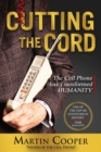 Cutting the Cord : The Cell Phone has Transformed Humanity - eBook