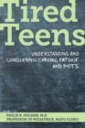 Tired Teens : Understanding and Conquering Chronic Fatigue and POTS - eBook