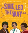 She Led the Way – Stories of Black Women Who Changed History - Book