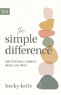 The Simple Difference - How Every Small Kindness Makes a Big Impact - Book