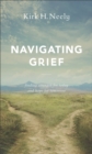 Navigating Grief - Finding Strength for Today and Hope for Tomorrow - Book