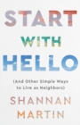 Start with Hello - (And Other Simple Ways to Live as Neighbors) - Book