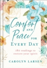 Comfort and Peace for Every Day - 180 Readings to Restore Your Spirit - Book