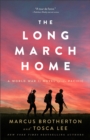 The Long March Home - A World War II Novel of the Pacific - Book