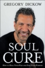 Soul Cure - How to Heal Your Pain and Discover Your Purpose - Book